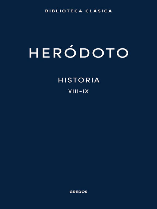 Title details for Historia. Libros VIII-IX by Heródoto - Available